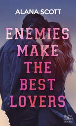 Icon image Enemies Make the Best Lovers: Par l'autrice aux 10 millions de lecteurs sur Wattpad