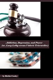 Icon image Addiction, Depression, and Power (or, Lucy Letby versus Valerie Trierweiler)