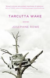 Icon image Tarcutta Wake: Stories