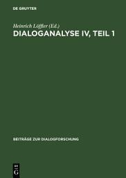 Icon image Dialoganalyse IV, Teil 1: Referate der 4. Arbeitstagung, Basel 1992