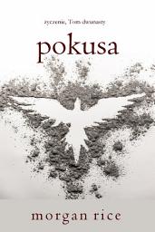 Icon image Pokusa (Życzenie, Tom dwunasty)