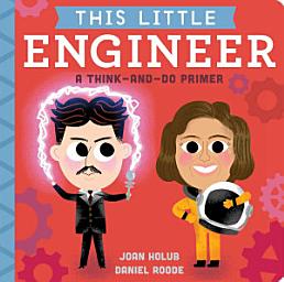 Icon image This Little Engineer: A Think-and-Do Primer