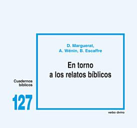 Icon image En torno a los relatos bíblicos: Cuaderno Bíblico 127