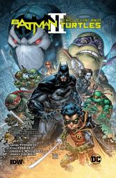 Icon image Batman/Teenage Mutant Ninja Turtles II: Volume 1
