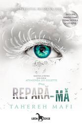 Icon image Repară-mă (vol.4 din Atingerea lui Juliette)