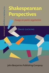 Icon image Shakespearean Perspectives: Essays on poetic negotiation