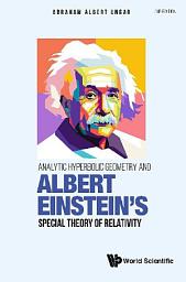 Icon image Analytic Hyperbolic Geometry and Albert Einstein's Special Theory of Relativity