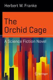 Icon image The Orchid Cage: A Science Fiction Novel
