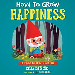 Icon image How to Grow Happiness