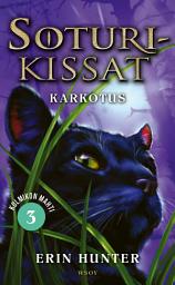 Icon image Soturikissat: Kolmikon mahti 3: Karkotus