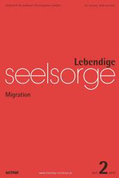 Icon image Lebendige Seelsorge 2/2018: Migration