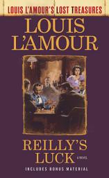 Icon image Reilly's Luck (Louis L'Amour's Lost Treasures): A Novel