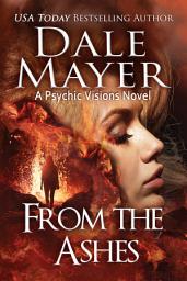 Icon image From the Ashes: A Psychic Visions Novel