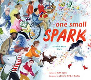 Icon image One Small Spark: A Tikkun Olam Story