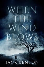 Icon image When the Wind Blows: the new Jack Benton mystery: A classic traditional British mystery from Jack Benton, featuring private investigator John 'Slim' Hardy, with plot twists to the last page
