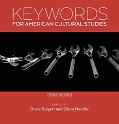 Icon image Keywords for American Cultural Studies, Third Edition