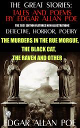 Icon image The Great Stories: Tales and Poems by Edgar Allan Poe. Illustrated: Detective, Horror, Poetry (The 2021 edition features new illustrations) The Murders in the Rue Morgue, The Black Cat, The Raven and others