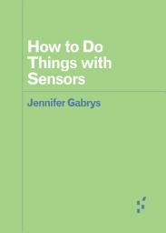 Icon image How to Do Things with Sensors