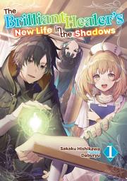 Icon image The Brilliant Healer's New Life in the Shadows