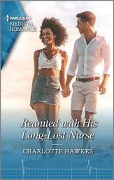 Icon image Reunited with His Long-Lost Nurse: Get swept away with this sparkling summer romance!