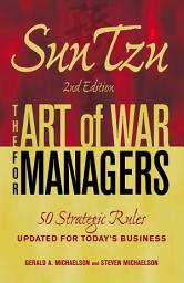 Icon image Sun Tzu - The Art of War for Managers: 50 Strategic Rules Updated for Today's Business