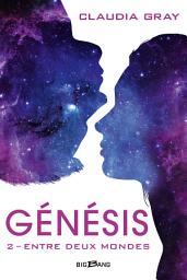 Icon image Génésis, T2 : Entre deux mondes