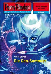 Icon image Perry Rhodan 2395: Die Gen-Sammler: Perry Rhodan-Zyklus "Terranova"