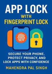 Icon image App Lock with Fingerprint Lock: Secure Your Phone, Protect Privacy, and Lock Apps with Confidence