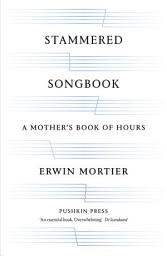 Icon image Stammered Songbook: A Mother's Book of Hours