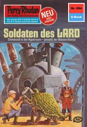 Icon image Perry Rhodan 894: Soldaten des LARD: Perry Rhodan-Zyklus "Pan-Thau-Ra"