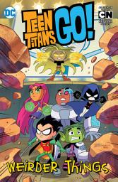 Icon image Teen Titans Go!: Weirder Things: Issues 31-36