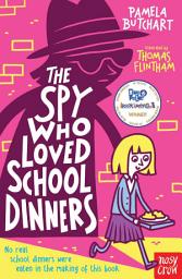 Icon image The Spy Who Loved School Dinners