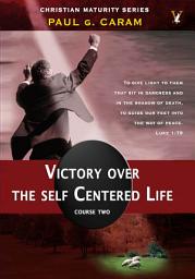 Icon image Victory Over the Self Centered Life