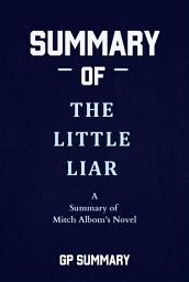 Icon image Summary of The Little Liar a novel by Mitch Albom