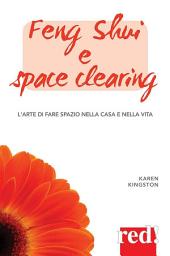 Icon image Feng shui e space clearing: L'arte di fare spazio nella casa e nella vita
