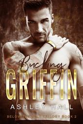 Icon image Bucking Griffin: A Dark Bad Boy Romance