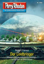 Icon image Perry Rhodan 2885: Der Leidbringer: Perry Rhodan-Zyklus "Sternengruft"