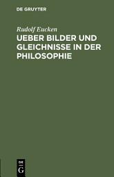 Icon image Ueber Bilder und Gleichnisse in der Philosophie: Eine Festschrift
