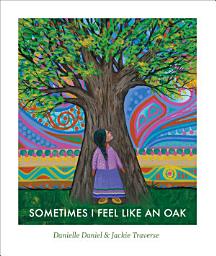 Icon image Sometimes I Feel Like an Oak