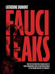Icon image Fauci Leaks: Why did the Director of NIAID decide to fund coronavirus gain of function research at the Wuhan Institute of Virology?