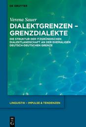 Icon image Dialektgrenzen – Grenzdialekte: Die Struktur der itzgründischen Dialektlandschaft an der ehemaligen deutsch-deutschen Grenze