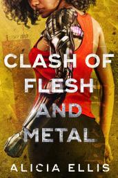Icon image Clash of Flesh and Metal: A Young Adult Science Fiction Mystery