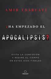 Icon image ¿Ha empezado el Apocalipsis?: Evita la confusión y redime el tiempo en estos días finales /: Has the Tribulation Begun?