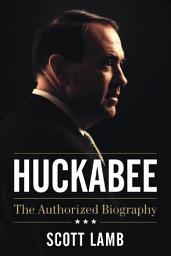 Icon image Huckabee: The Authorized Biography