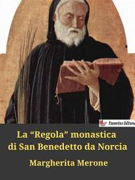 Icon image La “Regola” monastica di San Benedetto da Norcia