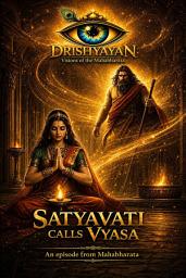 Icon image Satyavati Calls Vyasa: Drishayana Project : Visions of the Mahabharata