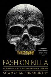 Icon image Fashion Killa: How Hip-Hop Revolutionized High Fashion
