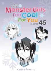 Icon image My Monster Girl's Too Cool for You, Chapter 45