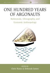 Icon image One Hundred Years of Argonauts: Malinowski, Ethnography and Economic Anthropology