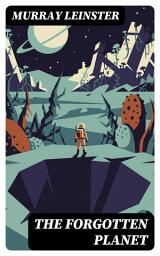 Icon image The Forgotten Planet: Enriched edition. 2 Versions of the Novel in One Edition